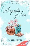 Magnolia y Leo (Las flores del oeste 2)