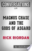 Magnus Chase and the Gods of Asgard: A Novel By Rick Riordan | Conversation Starters