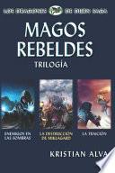 Magos Rebeldes (Enemigos en las Sombras, La Destrucción de Miklagard, La Traición): Trilogía