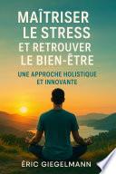 Maîtriser le Stress et Retrouver le Bien-être