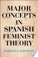 Major Concepts in Spanish Feminist Theory