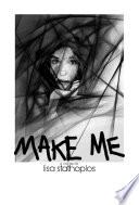 Make Me: a memoir