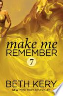 Make Me Remember (Make Me: Part Seven)