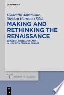 Making and Rethinking the Renaissance