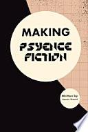 Making Psyence Fiction