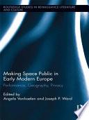 Making Space Public in Early Modern Europe