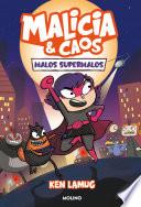 Malicia y Caos 1 - Malos supermalos