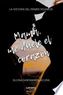 Mamá, me duele el corazón