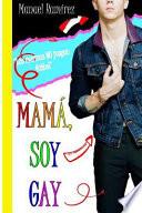 Mamá, Soy Gay: las Maricas No Juegan Futbol