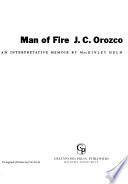 Man of Fire: J. C. Orozco