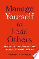 Manage Yourself to Lead Others