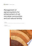 Management of agroecosystems for enhancement of soil microbial communities and soil natural fertility