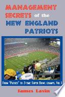 Management Secrets of the New England Patriots: Achievements, personnel, teamwork, motivation, and competition