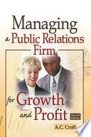 Managing a Public Relations Firm for Growth and Profit, Second Edition