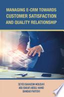 Managing E-Crm Towards Customer Satisfaction and Quality Relationship