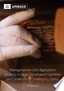 Managing low-cost digitization projects in Least Developed Countries and Small Island Developing States