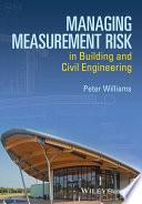 Managing Measurement Risk in Building and Civil Engineering