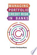 Managing Portfolio Credit Risk in Banks