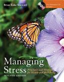 Managing Stress: Principles and Strategies for Health and Well-Being