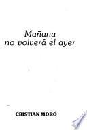 Mañana no volverá el ayer