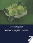 MANCHA QUE LIMPIA