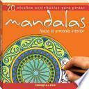 Mandalas hacia la armonia interior/ Mandalas Towards Internal Harmony