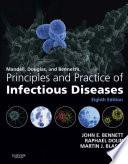 Mandell, Douglas, and Bennett's Principles and Practice of Infectious Diseases E-Book