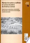Manejo de Suelos Y Cultivos en Zonas de Ladera de America Central
