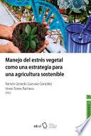 Manejo del estrés vegetal como una estrategia para una agricultura sostenible