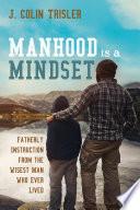 Manhood is a Mindset
