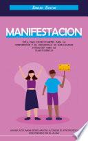Manifestacion: Guía Para Principiantes Para La Comprensión Y El Desarrollo De Habilidades Psíquicas Como La Clarividencia (Un Relato Para Revelar en La Crisis El Proposito Escondido en El Alma)