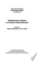 Manifestaciones religiosas en el mundo colonial americano: Mujeres, instituciones y culto a María