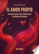 Manifestar el Amor Propio: Un Diario Diario para Afirmaciones y Crecimiento Personal