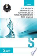 Mantenimiento y rehabilitación psicosocial de las personas dependientes en domicilio
