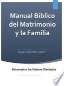 Manual Bíblico del Matrimonio y la Familia
