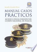 Manual casos prácticos. Ascenso a oficial/subinspector Cuerpo Nacional de Policía