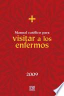 Manual católico para visitar a los Enfermos 2009