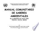 Manual comunitario de saberes ambientales de la comunidad de Tzajal, Chen Tenejapa, Chiapas, México