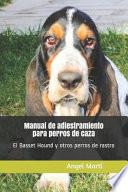 Manual de adiestramiento para perros de caza
