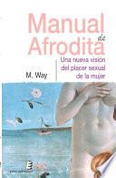 Manual de Afrodita. Una nueva visión del placer sexual de la mujer