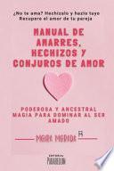 Manual de amarres, hechizos y conjuros de amor
