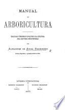 Manual de Arboricultura. Tratado ... da cultura das arvores fructiferas