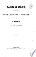 Manual de caminos que comprende su trazado, construcción y conservación