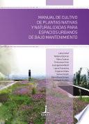 Manual de cultivo de plantas nativas y naturalizadas para espacios urbanos de bajo mantenimiento