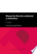 Manual de derecho ambiental y urbanístico. 7ª Edición