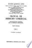 Manual de derecho comercial: Organización jurídica de la empresa mercantil, parte general