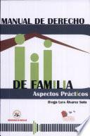 Manual de derecho de Familia. Aspectos prácticos