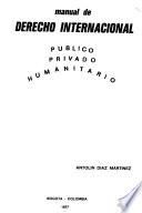 Manual de derecho internacional público, privado, humanitario
