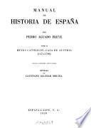 Manual de historia de España: Reyes catʹolicos, casa de Austria (1474-1700) 8. ed., refundida
