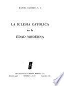 Manual de historia de la Iglesia: La Iglesia Católica en la edad moderna. 2. ed